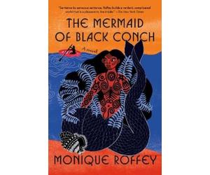Monique Roffey The Mermaid of Black Conch (Tascabile)