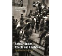 Monique Scheer Secular Bodies, Affects and Emotions (Tascabile)