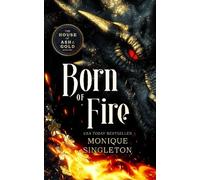 Monique Singleton Born of Fire (Tascabile) House of Ash and Gold