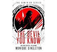 Monique Singleton The Devil You Know (Tascabile) Dominion Series