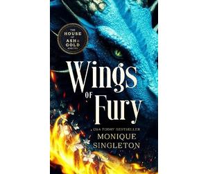 Monique Singleton Wings of Fury (Tascabile) House of Ash and Gold