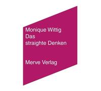 Monique Wittig Benjamin Dittmann-Biebe Das straighte Denken: and ot (Tascabile)