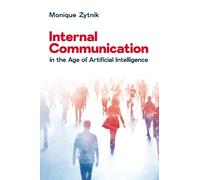 Monique Zytnik Internal Communication in the Age of Artificial Intel (Tascabile)