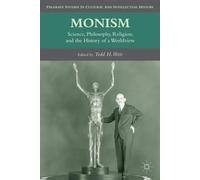 Monism: Science, Philosophy, Religion, and the History of a Worldview