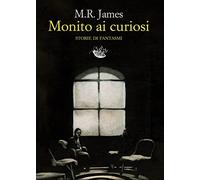 Monito ai curiosi. Storie di fantasmi