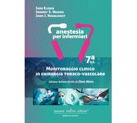 Monitoraggio clinico in chirurgia toraco-vascolare. Ediz. a spirale - Elis...