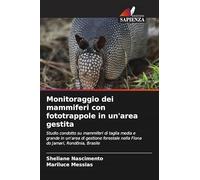 Monitoraggio dei mammiferi con fototrappole in un'area gestita: Studio condotto su mammiferi di taglia media e grande in un'area di gestione forestale nella Flona do Jamari, Rondônia, Brasile