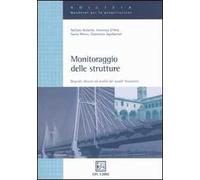 Monitoraggio delle strutture. Degradi, dissesti ed analisi dei quadri fessurativi. Ediz. illustrata
