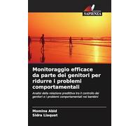 Monitoraggio efficace da parte dei genitori per ridurre i problemi comportamentali: Analisi della relazione predittiva tra il controllo dei genitori e i problemi comportamentali nei bambini