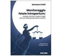 Monitoraggio fetale intrapartum. Ricadute cliniche e medico-legali alla luce della giurisprudenza recente