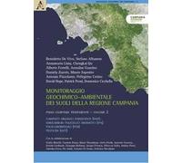 Monitoraggio geochimico-ambientale dei suoli della Regione Campania. Piano Campania trasparente. Vol. 2