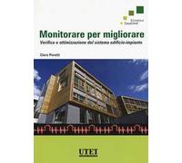 Monitorare per migliorare. Verifica e ottimizzazione del sistema edificio-impianto