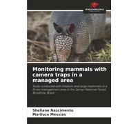 Monitoring mammals with camera traps in a managed area: Study conducted with medium and large mammals in a forest management area in the Jamari National Forest, Rondônia, Brazil