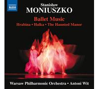 Moniuszko Stanislaw - Ballet Music: Hrabina, Halka, The Hounte