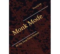 Monk Mode: 90-Day Deep Focus System