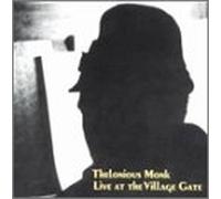 Monk Thelonious - Live at the Village Gate