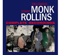 Monk Thelonious, Rollins Sonny - Complete Recordings