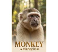 Monkey - A Coloring Book for Kids & Teens (Ages 5-18): Fun, Cute & Wild Monkey Coloring Pages for Creativity, Relaxation & Stress Relief
