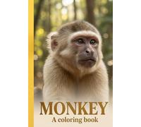Monkey - A Coloring Book for Kids & Teens (Ages 5-18): Fun, Cute & Wild Monkey Coloring Pages for Creativity, Relaxation & Stress Relief