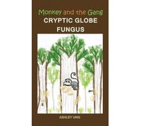 Monkey and the Gang Cryptic Globe Fungus