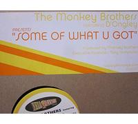 Monkey Brothers - Some of What You Got