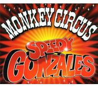Monkey Circus - Speedy Gonzales