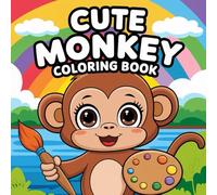 Monkey Coloring Book for Kids and Adults: 50 Fun Jungle and Rainforest Animal Pages with Playful Monkeys, Tropical Leaves, and Wildlife Scenes for Relaxation and Creativity