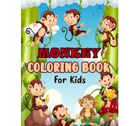 Monkey Coloring Book For Kids - Cute Monkey Coloring Book for Boys Girls and Toddlers