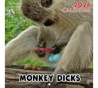 Monkey Dicks Calendar 2026: Wild, Bold, and Uncensored Primate Humor | Kalender Calendario Calendrier | Not for the Faint of Heart