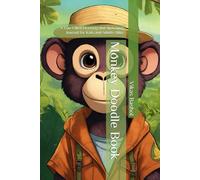 Monkey Doodle Book: A Fun-Filled Drawing and Sketching Journal for Kids and Adults Alike