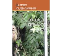 "Monkey Drawing Book for Kids and Adults: Fun and Easy Sketching Guide": "Learn to Draw Cute Monkeys with Step-by-Step Instructions | Drawing Practice for All Ages"