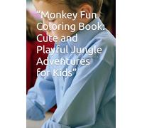 “Monkey Fun Coloring Book: Cute and Playful Jungle Adventures for Kids”