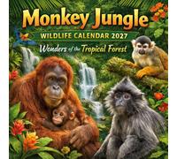 Monkey Jungle Wildlife Calendar 2027: Wonders of the Tropical Forest