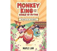 Monkey King and the World of Myths 02: The Battle of the Beasts: Book 2