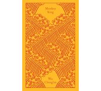 Monkey King: Journey to the West (Penguin Clothbound Classics) by Wu Ch'eng-en