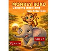 Monkey Koko: Coloring Book for Kids Ages 2-4: Cute Animals ,Easy Coloring Pages with Fun Activities