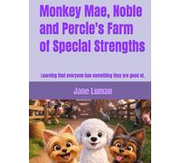 Monkey Mae, Noble and Percie's Farm of Special Strengths: Learning that everyone has something they are good at.