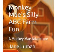 Monkey Mae's Silly ABC Farm Fun: A Monkey Mae Adventure