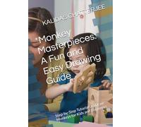 *Monkey Masterpieces: A Fun and Easy Drawing Guide: Step-by-Step Tutorials to Draw Monkeys for Kids and Beginners