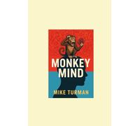 Monkey Mind: Quieting the Mind that Fueled the Chaos