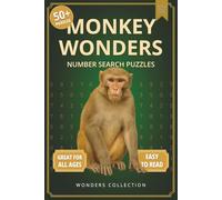 Monkey Wonders Number Search: Fun & Relaxing Large-Print Puzzle Book for All Ages: 50+ Easy-to-Read Number Search Puzzles Featuring Playful Monkeys - ... Activities for Kids, Adults & Seniors