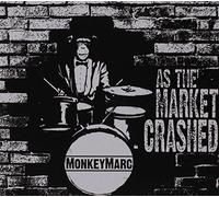 Monkeymarc - As The Market Crashed