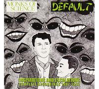 Monks Of Science/ Default - Inspirations & Escalations: Complete Recordings