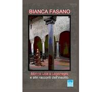 Monna Lisa a Lagonegro e altri racconti dell'insolito. Nuova ediz.