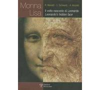 Monna Lisa. Il volto nascosto di Leonardo. Ediz. italiana e inglese