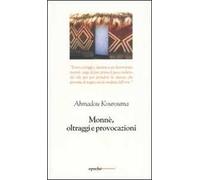 Monnè, oltraggi e provocazioni