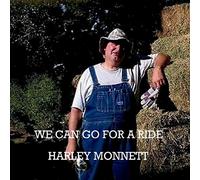Monnett, Harley - We Can Go For A Ride