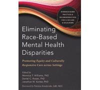 Monnica T Williams Eliminating Race-Based Mental Health Disparities (Tascabile)