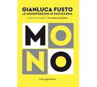 Mono. Le monoporzioni in pasticceria. Ediz. bilingue