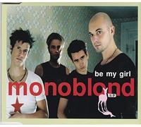 Monoblond - ++Be My Girl